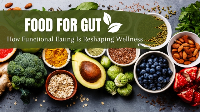 Food for the Gut: How Functional Eating Is Reshaping Wellness in India